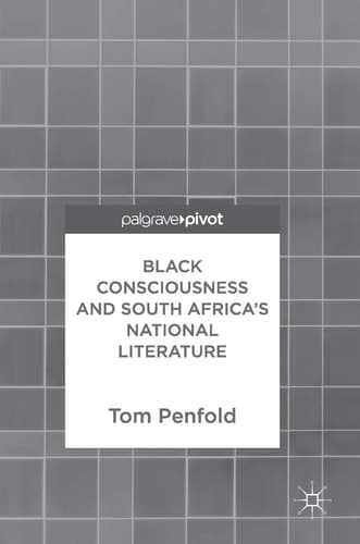 Black Consciousness and South Africa’s National Literature