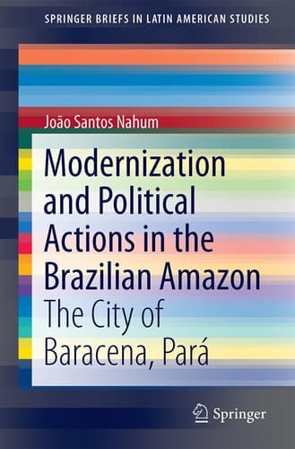 Modernization and Political Actions in the Brazilian Amazon The City of Barcarena, Pará