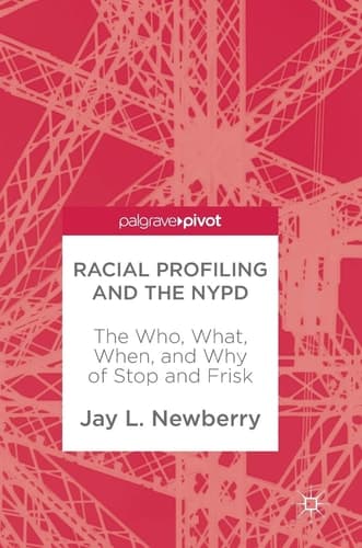 Racial Profiling and the NYPD The Who, What, When, and Why of Stop and Frisk
