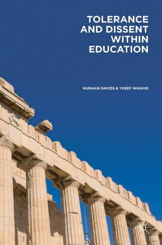Tolerance and Dissent within Education On Cultivating Debate and Understanding