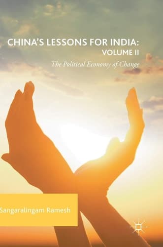 China's Lessons for India: Volume II The Political Economy of Change