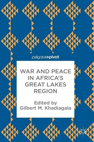 War and Peace in Africa’s Great Lakes Region