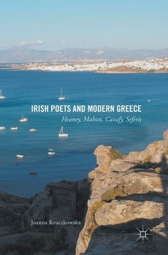 Irish Poets and Modern Greece Heaney, Mahon, Cavafy, Seferis