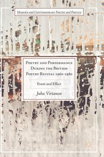 Poetry and Performance During the British Poetry Revival 1960–1980 Event and Effect
