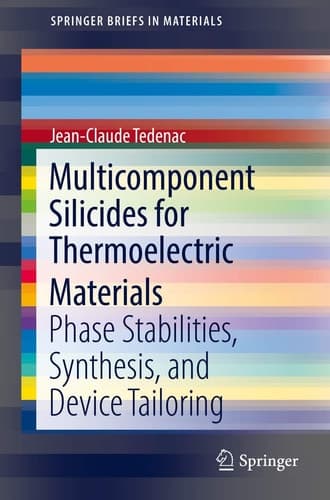 Multicomponent Silicides for Thermoelectric Materials Phase Stabilities, Synthesis, and Device Tailoring