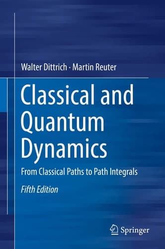 Classical and Quantum Dynamics From Classical Paths to Path Integrals