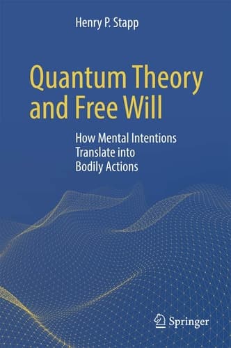 Quantum Theory and Free Will How Mental Intentions Translate into Bodily Actions
