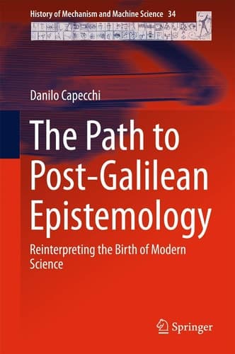 The Path to Post-Galilean Epistemology Reinterpreting the Birth of Modern Science