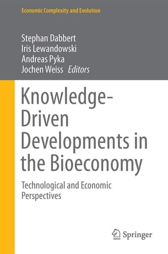Knowledge-Driven Developments in the Bioeconomy Technological and Economic Perspectives