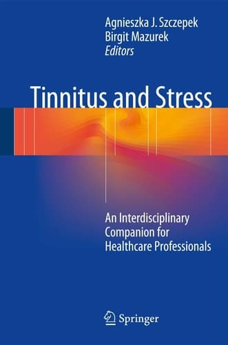 Tinnitus and Stress An Interdisciplinary Companion for Healthcare Professionals