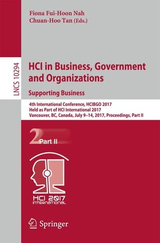HCI in Business, Government and Organizations. Supporting Business 4th International Conference, HCIBGO 2017, Held as Part of HCI International 2017, Vancouver, BC, Canada, July 9-14, 2017, Proceedings, Part II