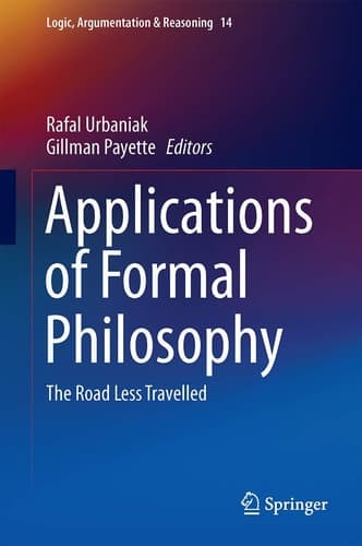 Applications of Formal Philosophy The Road Less Travelled