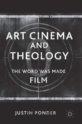 Art Cinema and Theology The Word Was Made Film