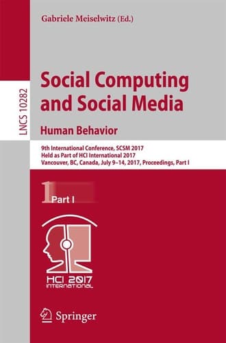 Social Computing and Social Media. Human Behavior 9th International Conference, SCSM 2017, Held as Part of HCI International 2017, Vancouver, BC, Canada, July 9-14, 2017, Proceedings, Part I