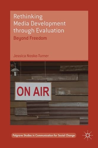 Rethinking Media Development through Evaluation Beyond Freedom