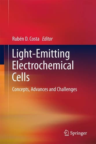 Light-Emitting Electrochemical Cells Concepts, Advances and Challenges