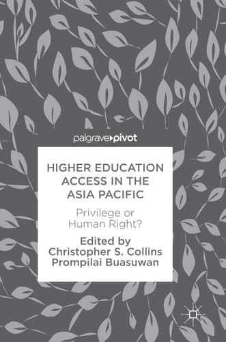 Higher Education Access in the Asia Pacific Privilege or Human Right?