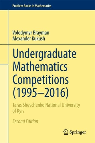 Undergraduate Mathematics Competitions (1995–2016) Taras Shevchenko National University of Kyiv