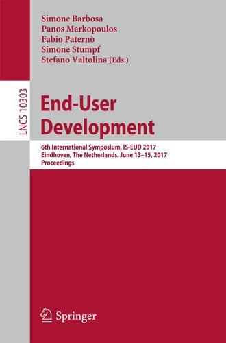 End-User Development 6th International Symposium, IS-EUD 2017, Eindhoven, The Netherlands, June 13-15, 2017, Proceedings