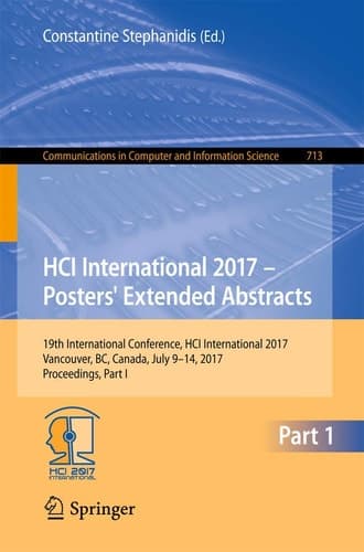 HCI International 2017 – Posters' Extended Abstracts 19th International Conference, HCI International 2017, Vancouver, BC, Canada, July 9–14, 2017, Proceedings, Part I