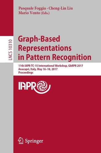 Graph-Based Representations in Pattern Recognition 11th IAPR-TC-15 International Workshop, GbRPR 2017, Anacapri, Italy, May 16–18, 2017, Proceedings