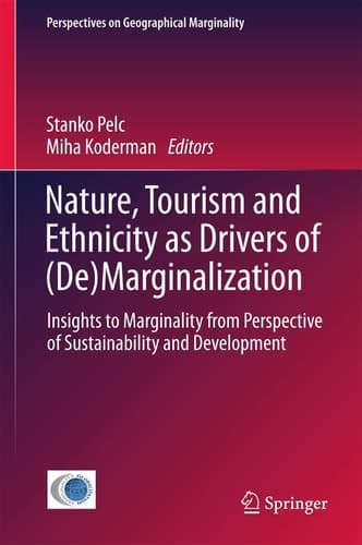 Nature, Tourism and Ethnicity as Drivers of (De)Marginalization Insights to Marginality from Perspective of Sustainability and Development
