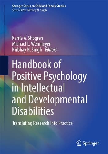Handbook of Positive Psychology in Intellectual and Developmental Disabilities Translating Research into Practice