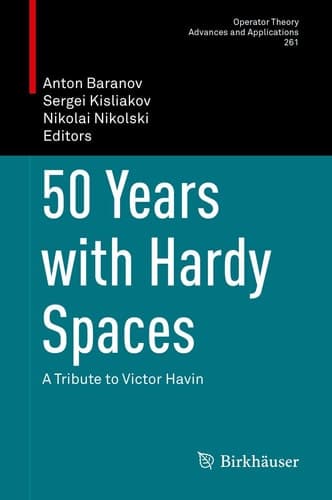 50 Years with Hardy Spaces A Tribute to Victor Havin