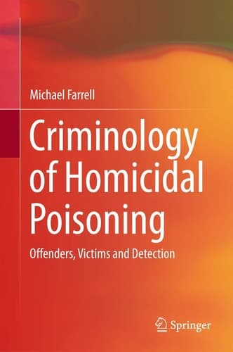 Criminology of Homicidal Poisoning Offenders, Victims and Detection