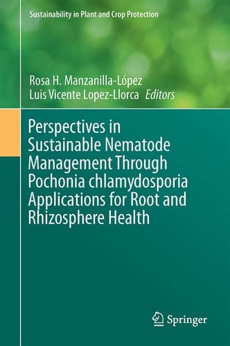 Perspectives in Sustainable Nematode Management Through Pochonia chlamydosporia Applications for Root and Rhizosphere Health