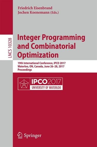 Integer Programming and Combinatorial Optimization 19th International Conference, IPCO 2017, Waterloo, ON, Canada, June 26-28, 2017, Proceedings