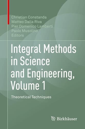 Integral Methods in Science and Engineering, Volume 1 Theoretical Techniques