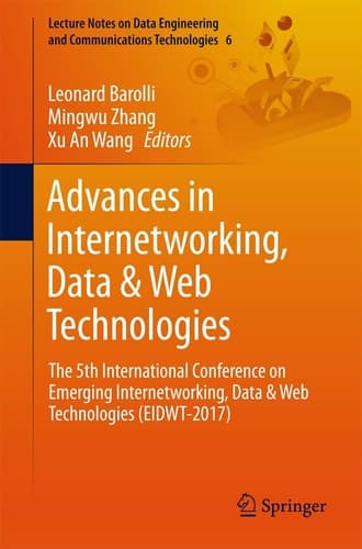 Advances in Internetworking, Data & Web Technologies The 5th International Conference on Emerging Internetworking, Data & Web Technologies (EIDWT-2017)