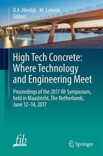 High Tech Concrete: Where Technology and Engineering Meet Proceedings of the 2017 Fib Symposium, Held in Maastricht, the Netherlands, June 12-14 2017