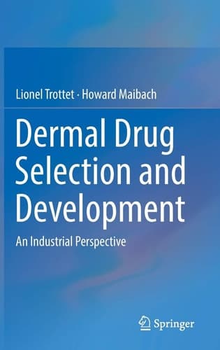 Dermal Drug Selection and Development An Industrial Perspective