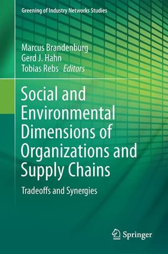 Social and Environmental Dimensions of Organizations and Supply Chains Tradeoffs and Synergies