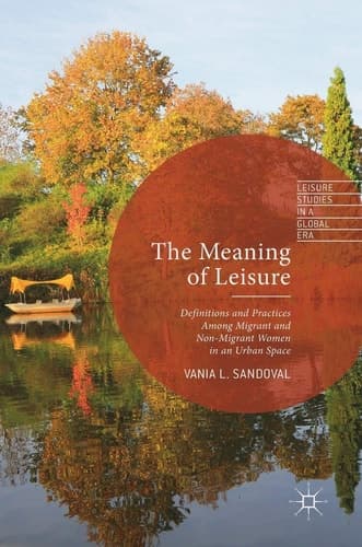 The Meaning of Leisure Definitions and Practices among Migrant and Non-Migrant Women in an Urban Space