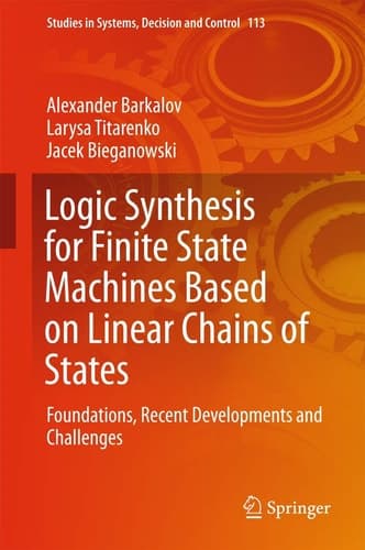 Logic Synthesis for Finite State Machines Based on Linear Chains of States Foundations, Recent Developments and Challenges