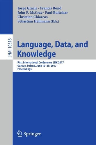 Language, Data, and Knowledge First International Conference, LDK 2017, Galway, Ireland, June 19-20, 2017, Proceedings