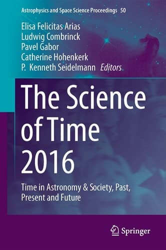 The Science of Time 2016 Time in Astronomy & Society, Past, Present and Future