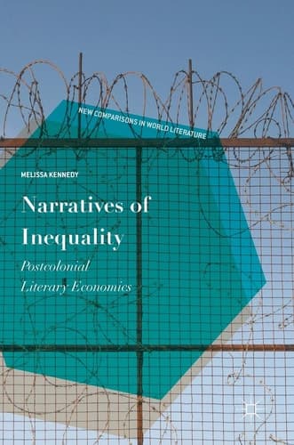 Narratives of Inequality Postcolonial Literary Economics