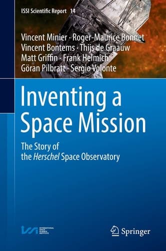 Inventing a Space Mission The Story of the Herschel Space Observatory