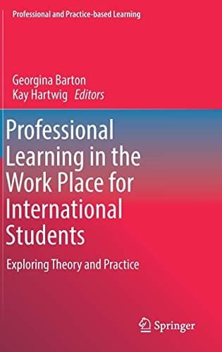 Professional Learning in the Work Place for International Students Exploring Theory and Practice