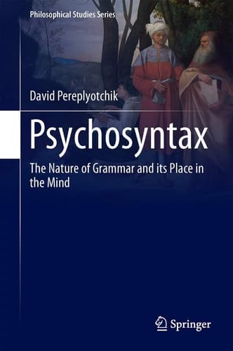 Psychosyntax The Nature of Grammar and its Place in the Mind