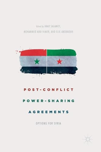 Post-Conflict Power-Sharing Agreements Options for Syria