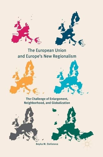 The European Union and Europe's New Regionalism The Challenge of Enlargement, Neighborhood, and Globalization