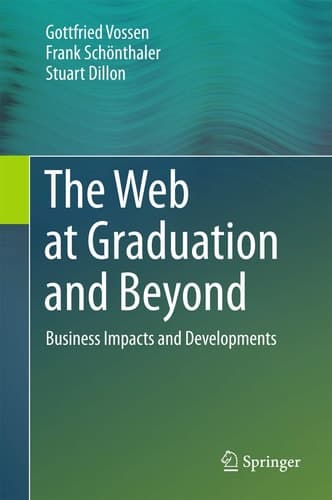 The Web at Graduation and Beyond Business Impacts and Developments