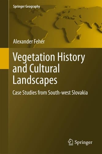 Vegetation History and Cultural Landscapes Case Studies from South-west Slovakia