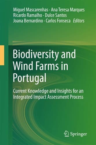 Biodiversity and Wind Farms in Portugal Current knowledge and insights for an integrated impact assessment process