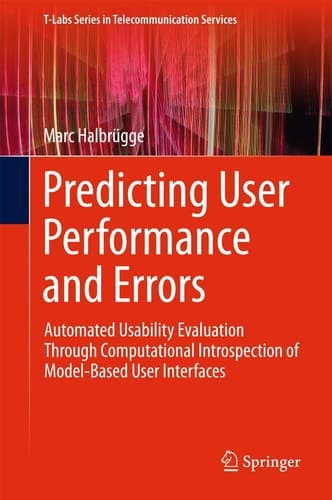 Predicting User Performance and Errors Automated Usability Evaluation Through Computational Introspection of Model-Based User Interfaces